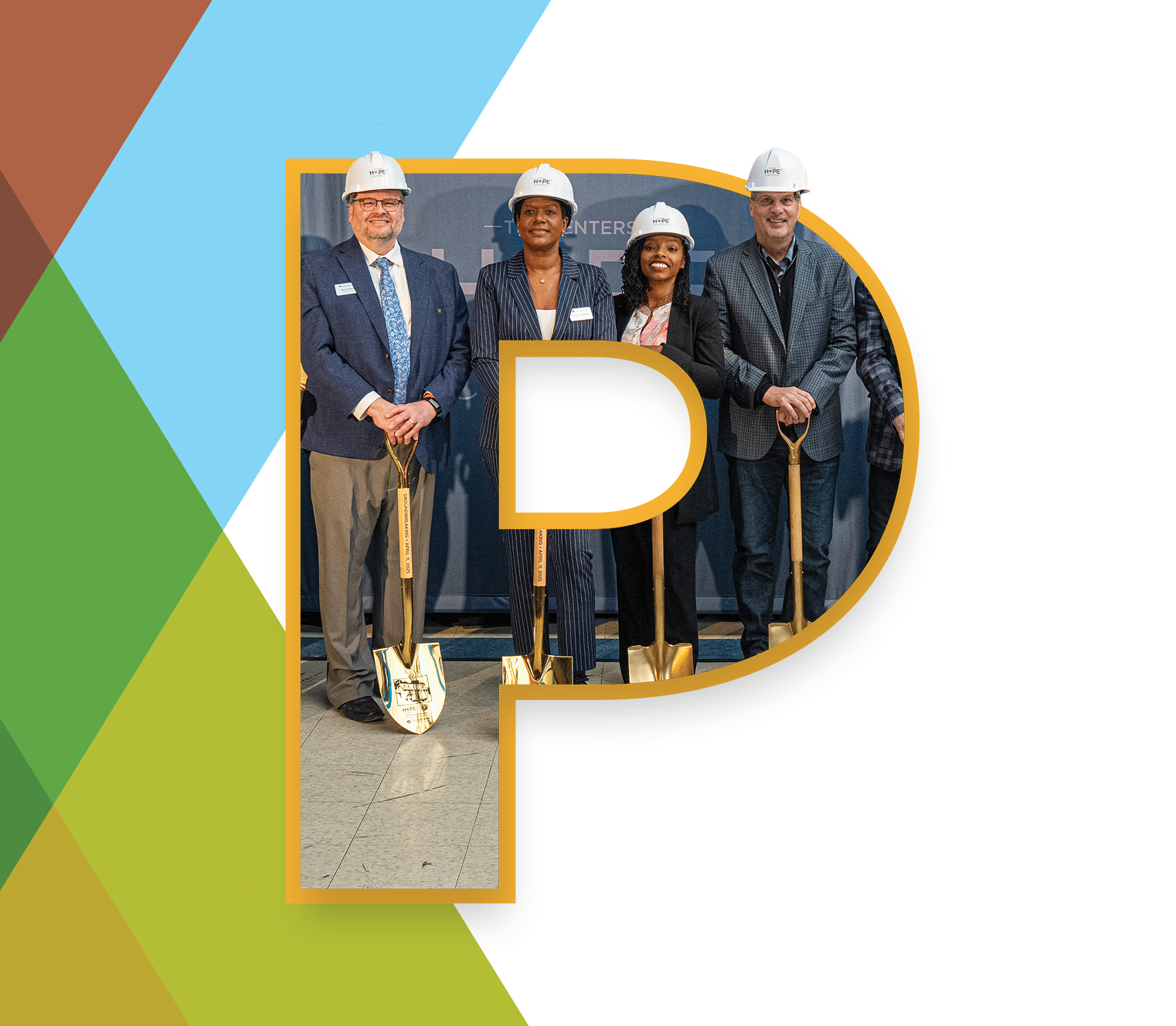 People standing with gold shovels and hard hats reading "HOPE". Photo is outlined by the shape of the letter P with a yellow outline.